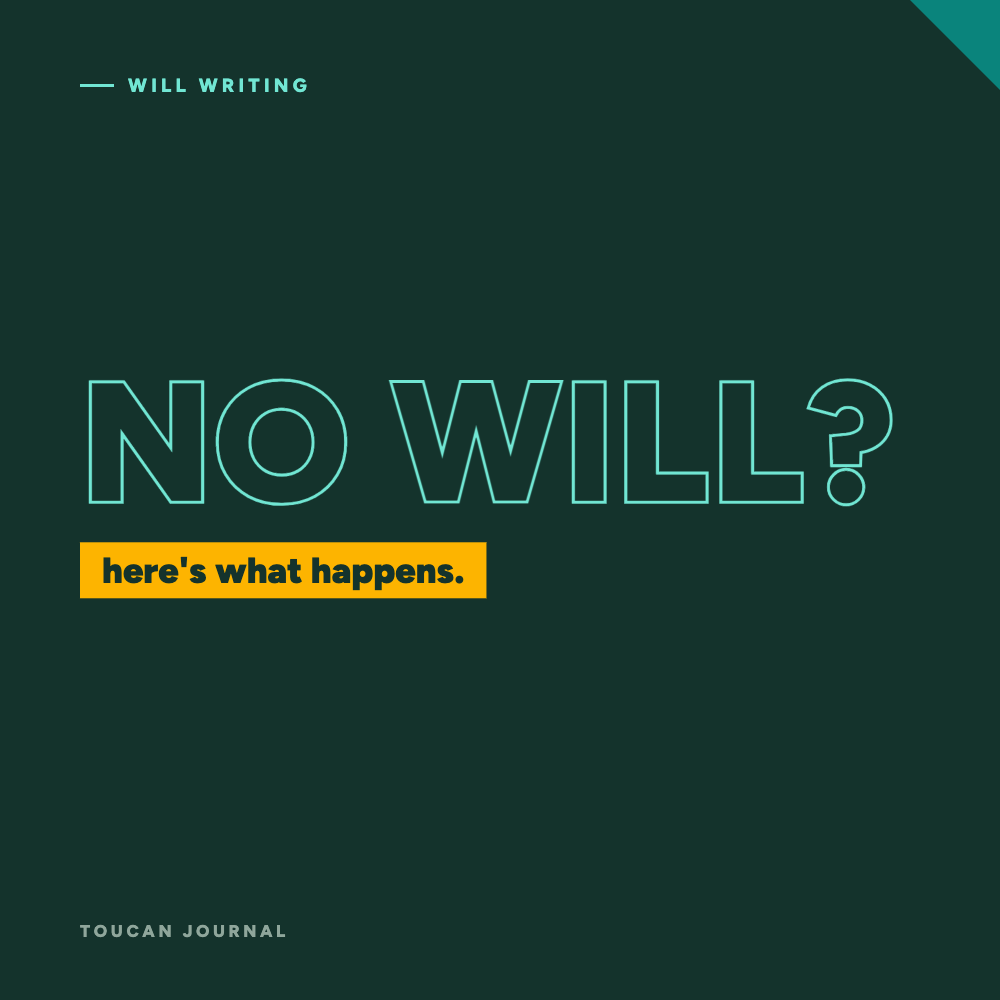 What happens if I don't make a Will?