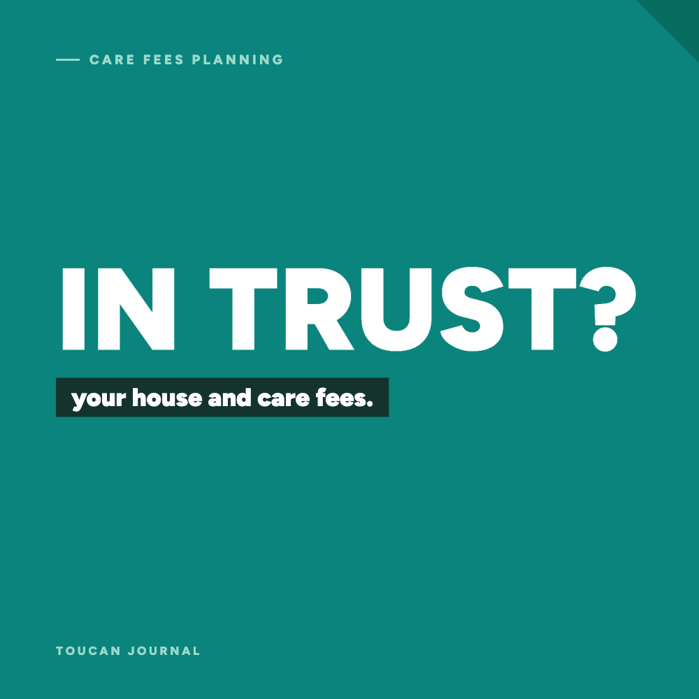Can I put my house in trust to avoid paying for Care Home Fees?